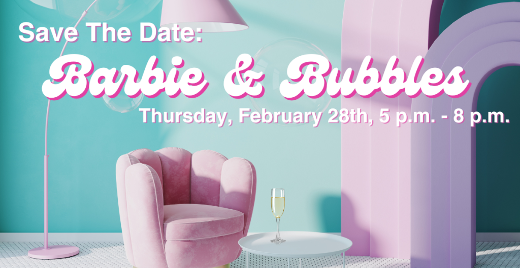 Save the date: Barbie & Bubbles, Thursday February 28th